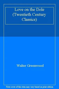 Love on the Dole (Penguin Classics)