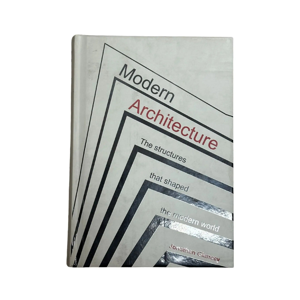 Modern Architecture: The Structures That Shaped the Modern World original book cover