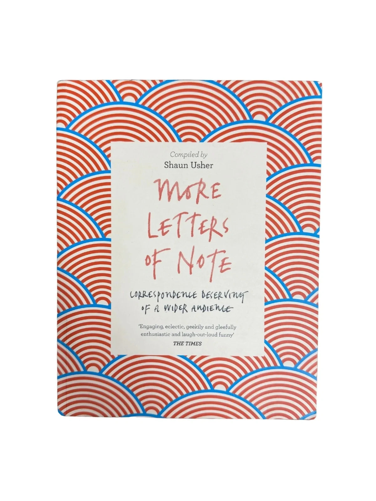 More Letters of Note Correspondence Deserving of a Wider Audience