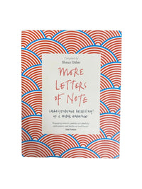 More Letters of Note Correspondence Deserving of a Wider Audience