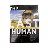The Last Human A Guide to Twenty-two Species of Extinct Humans