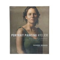 Portrait Painting Atelier Old Master Techniques and Contemporary Applications