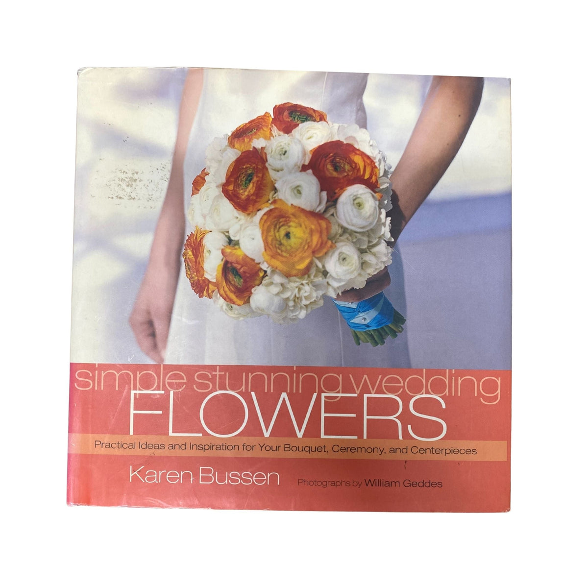 Simple Stunning Weddings: Flowers by Karen Bussen original wedding design book cover