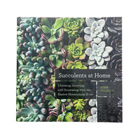 Succulents at Home Choosing, Growing, and Decorating with the Easiest Houseplants Ever