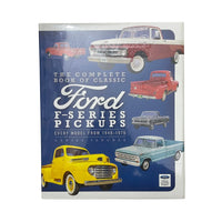 The Complete Book of Classic Ford F-Series Pickups Every Model from 1948-1976