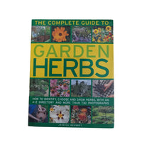 The Complete Guide to Garden Herbs How To Identify, Choose And Grow Herbs, With An A-Z Directory And More Than 730 Photographs ( DAMAGE )