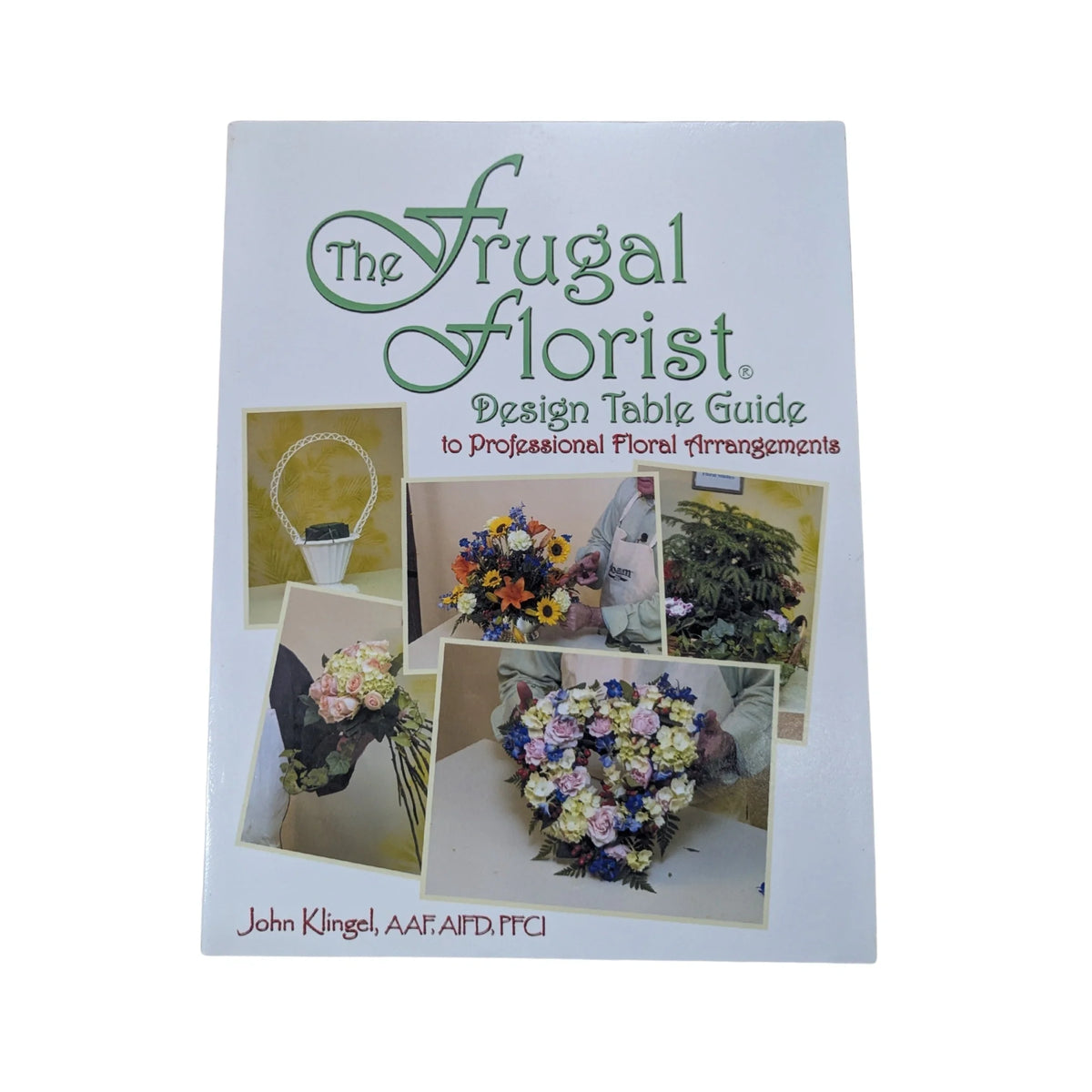 The Frugal Florist  Design Table Guide to Professional Floral Arrangements