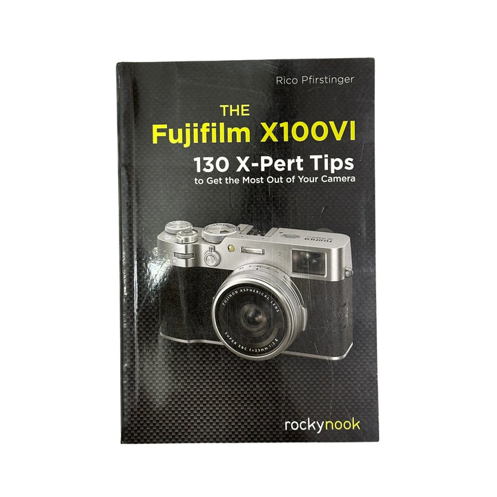 The Fujifilm X100VI 134 X-Pert Tips to Get the Most Out of Your Camera