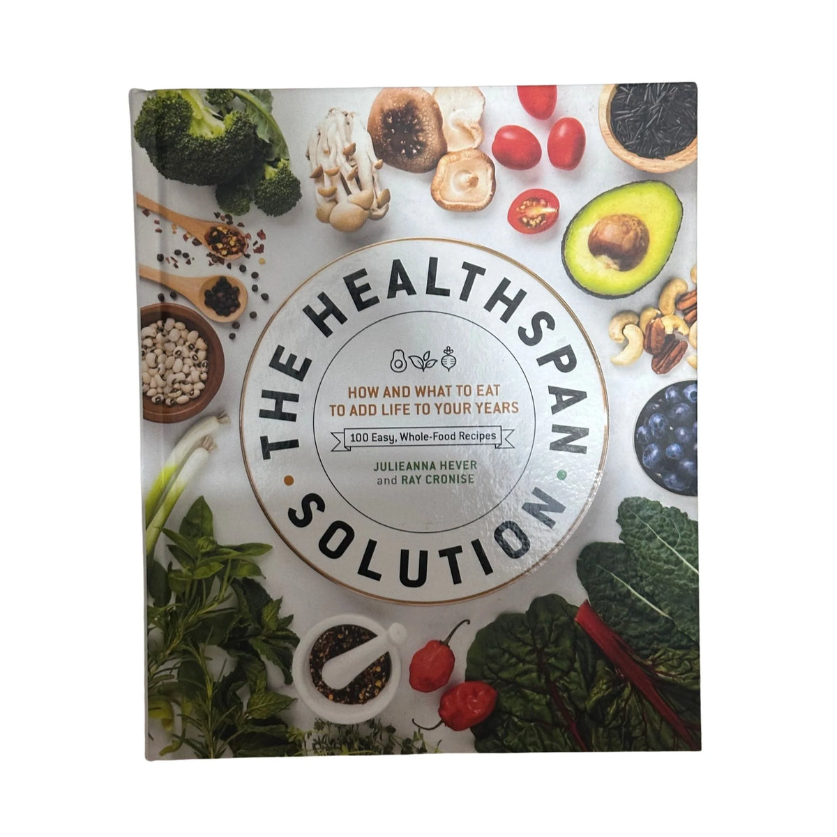 The Healthspan Solution How and What to Eat to Add Life to Your Years