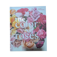 The color of roses: a curated spectrum of 300 blooms
