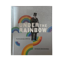 Under the Rainbow The Life and Times of E.W. Cole