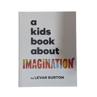 A Kids Book About Imagination