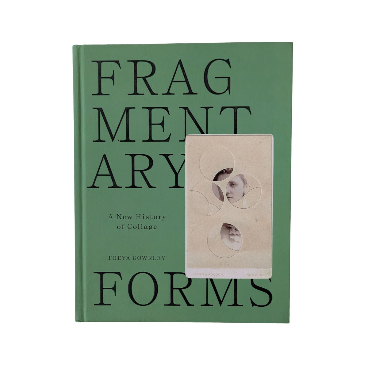 Fragmentary Forms: A New History of Collage