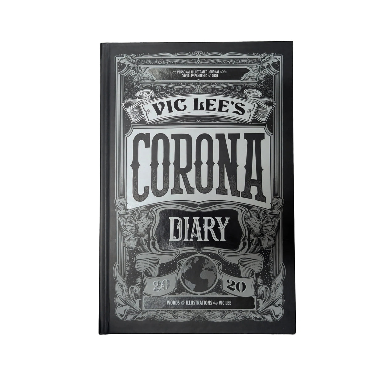 Vic Lee's Corona Diary A Personal Illustrated Journal of the COVID-19 Pandemic Of 2020