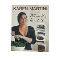 Where the Heart Is by Karen Martini | Inspiring Home Cooking & Recipes