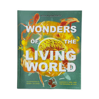 Wonders of the Living World Curiosity, Awe, and the Meaning of Life (Illustrated Hardback)