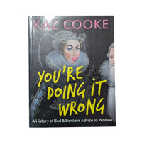 You're doing it wrong: a history of bad & bonkers advice to women