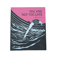 You are not too late