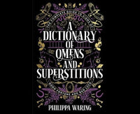 A Dictionary of Omens and Superstitions: The Complete Guide to Signs of Good Fortune and Bad Luck