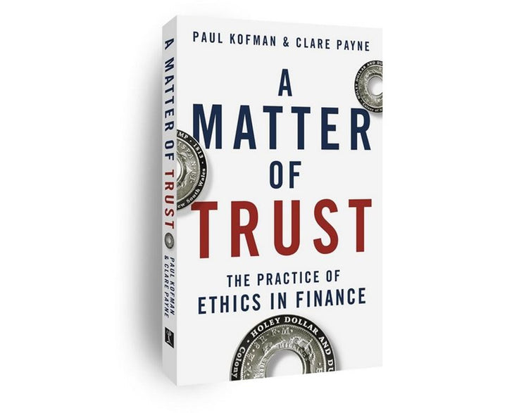 A Matter of Trust: The Practice of Ethics in Finance