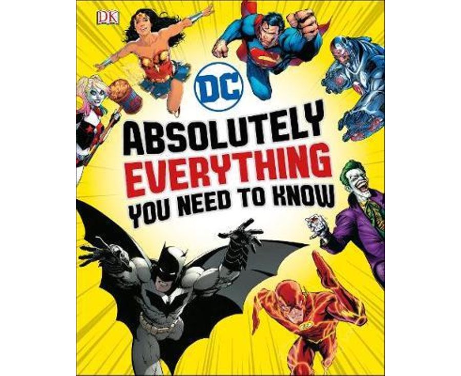 Dc Comics Absolutely Everything You Need To Know (dk Dc Comics)