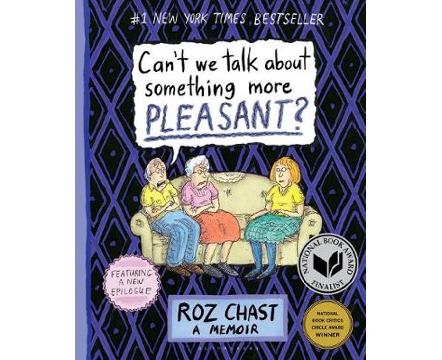 Can't We Talk About Something More Pleasant?: A Memoir