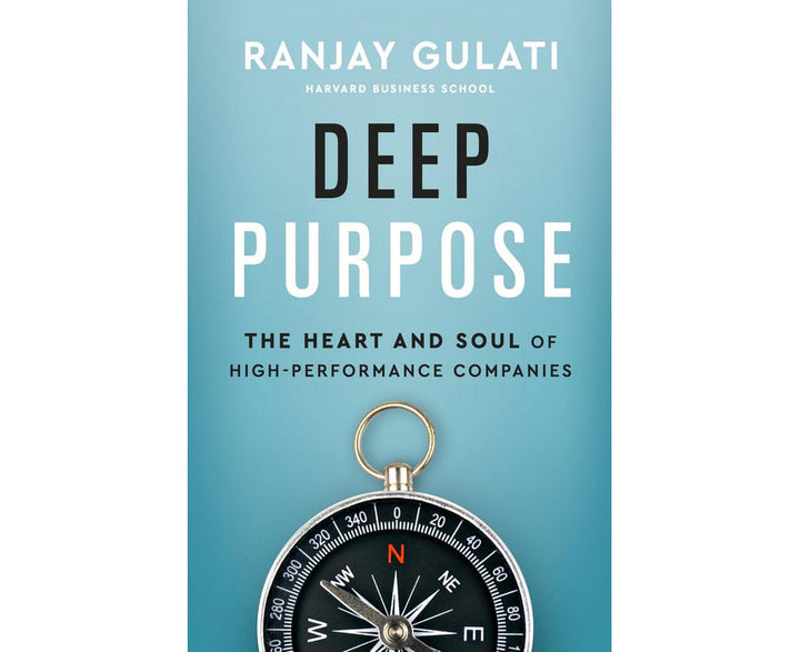 Deep Purpose, The Heart and Soul of High-Performance Companies