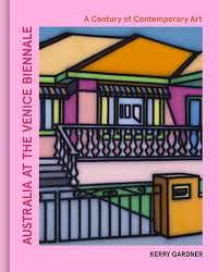 Australia at the Venice Biennale A Century of Contemporary Art