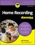 Home Recording For Dummies