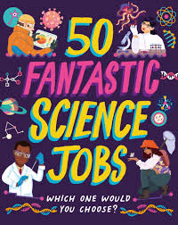 Wayland 50 Fantastic Science Jobs Which one would you choose?.