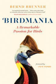 Birdmania A Remarkable Passion for Birds