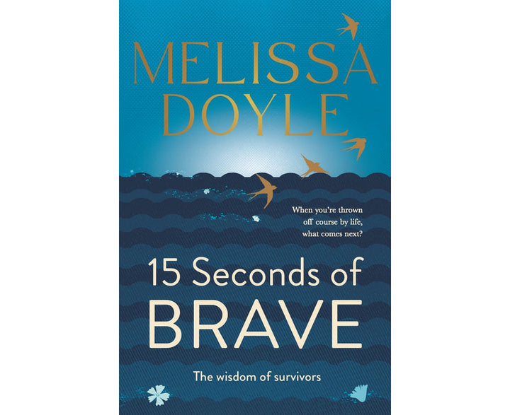 Fifteen Seconds of Brave: The wisdom of survivors