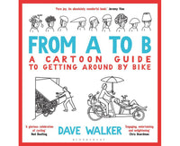 From A to B: A Cartoon Guide to Getting Around by Bike