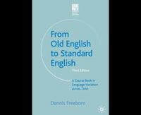 From Old English to Standard English: A Course Book in Language Variations Across Time (Studies in English Language)