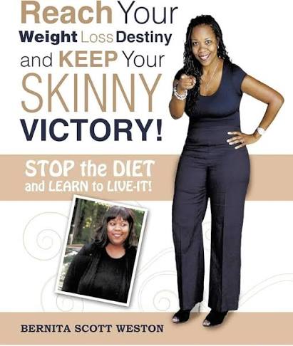 Reach Your Weight Loss Destiny and Keep Your SKINNY Victory! Stop the Diet and Learn to Live-it!
