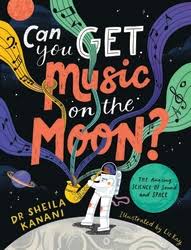 Can You Get Music on the Moon? The Amazing Science of Sound and Space