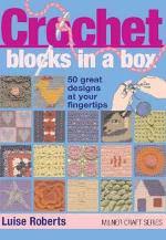Crochet Blocks in a Box 50 Great Designs at Your Fingertips