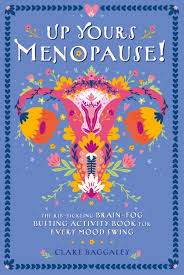 Up Yours Menopause! The Rib-Tickling Brain-fog Busting Activity Book for Every Mood Swing