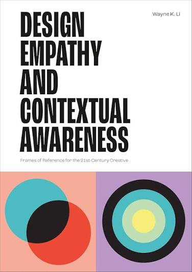 Design Empathy and Contextual Awareness Frames of Reference for the 21st Century Creative