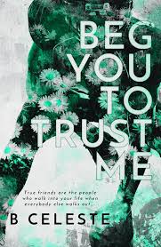 Beg you to trust me