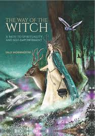 The Way of the Witch A Path to Spirituality and Self-Empowerment