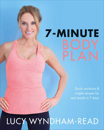 7-Minute Body Plan Quick workouts & simple recipes for real results in 7 days to Become Your Best You