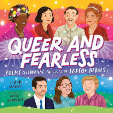 Queer and Fearless Poems Celebrating the Lives of LGBTQ+ Heroes
