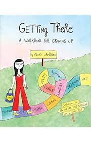 Getting There A Workbook for Growing Up