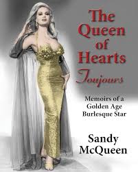 The Queen of Hearts Toujours Memoirs of a Golden Age Burlesque Star