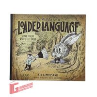 An Illustrated Book of Loaded Language Learn to Hear What's Left Unsaid