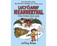 Lucy and Andy Neanderthal: the Stone Cold Age