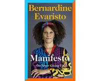 Manifesto: A radically honest and inspirational memoir from the Booker Prize winning author of Girl, Woman, Other