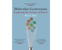 Molecular Gastronomy Exploring the Science of Flavor (Arts & Traditions of the Table: Perspectives on Culinary History): Exploring the Science of Flavor ... the Table: Perspectives on Culinary History)