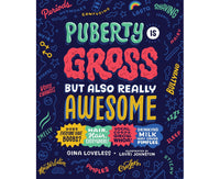 Puberty is gross but also really awesome